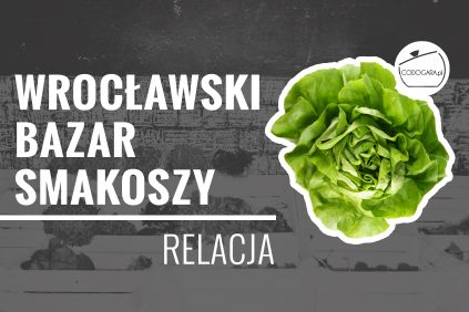 Wrocławski bazar smakoszy - relacja